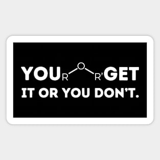 Chemistry Pun You Ether Get It Or You Don't Magnet